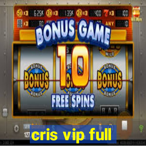 cris vip full